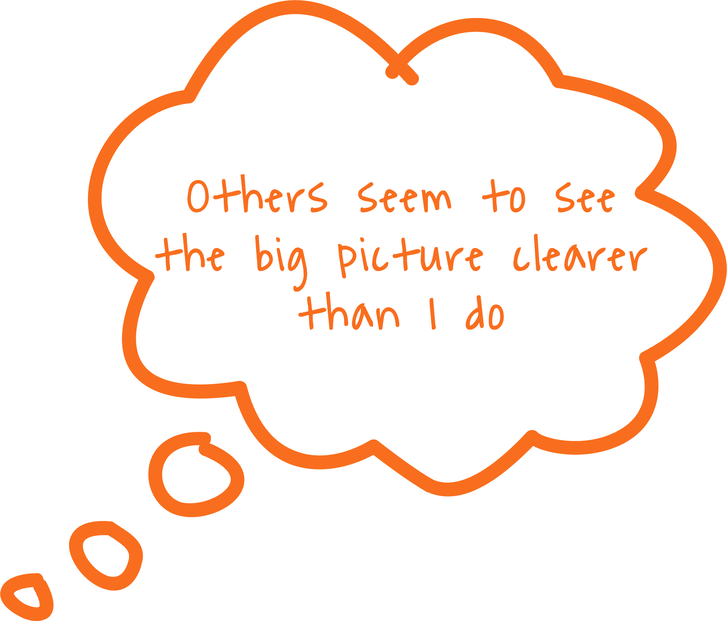 Others seem to see the big picture clearer than I do
